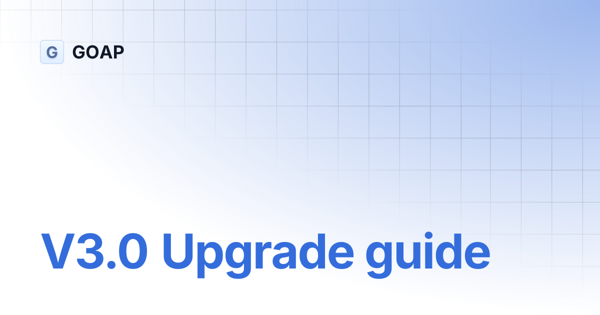 V3.0 Upgrade guide | GOAP